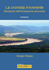 La cronista irriverente. Narrazioni dell Amazzonia peruviana