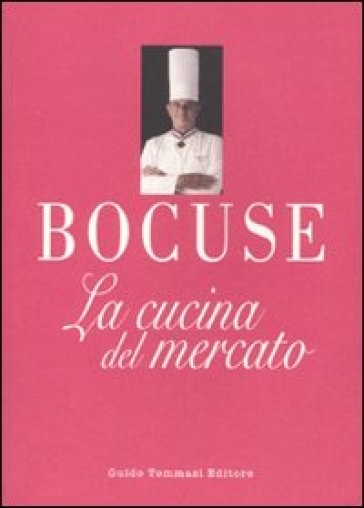 La cucina del mercato - Paul Bocuse