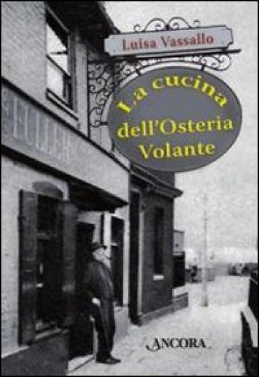 La cucina dell'Osteria Volante - Luisa Vassallo