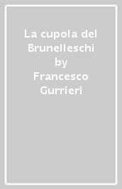 La cupola del Brunelleschi