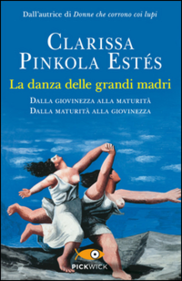 La danza delle grandi madri - Clarissa Pinkola Estés