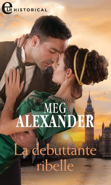 La debuttante ribelle (eLit) - Meg Alexander