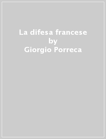 La difesa francese - Giorgio Porreca