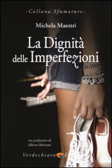 La dignità delle imperfezioni - Michela Maestri