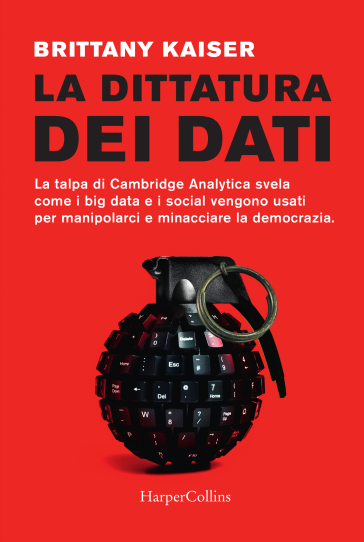 La dittatura dei dati - Brittany Kaiser