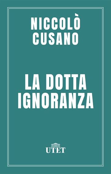 La dotta ignoranza - Niccolò Cusano