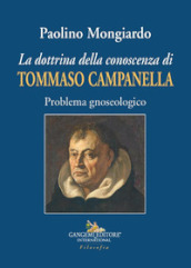 La dottrina della conoscenza di Tommaso Campanella. Problema gnoseologico