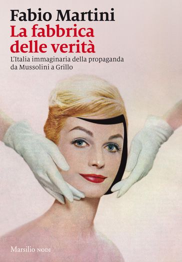 La fabbrica delle verità - Fabio Martini