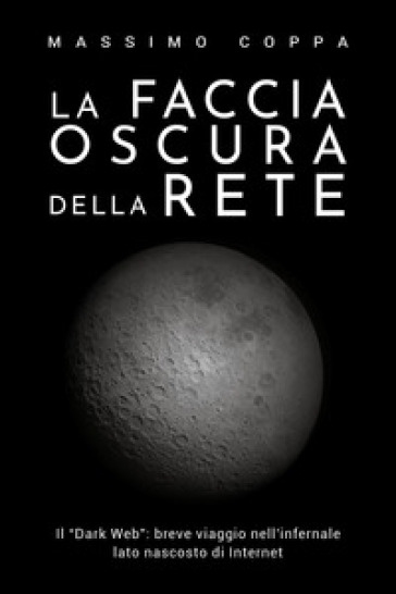 La faccia oscura della rete - Massimo Coppa