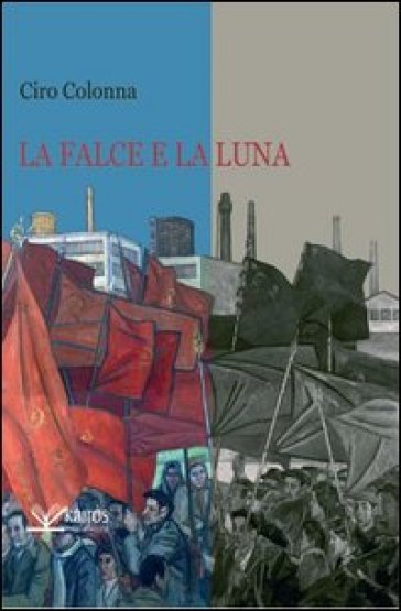 La falce e la luna - Ciro Colonna