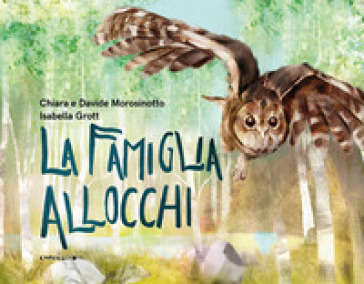 La famiglia allocchi - Chiara Morosinotto - Davide Morosinotto