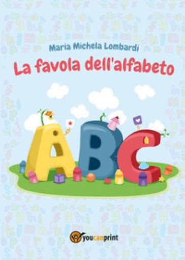 La favola dell'alfabeto. Vol. 1 - Maria Michela Lombardi