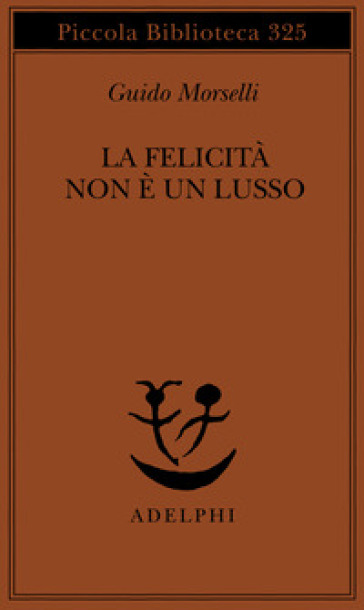 La felicità non è un lusso - Guido Morselli