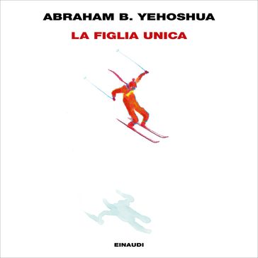 La figlia unica - Abraham Ben Yehoshua - Alessandra Shomroni