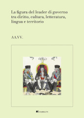 La figura del leader di governo tra diritto, cultura...