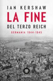 La fine del Terzo Reich. Germania 1944-45