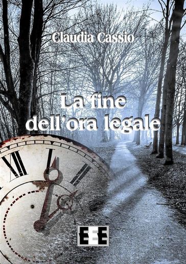 La fine dell'ora legale - Claudia Cassio