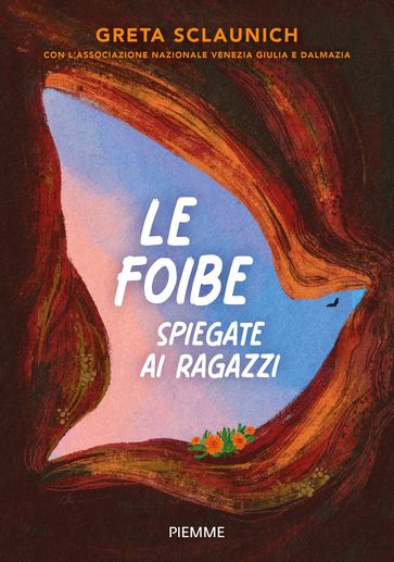 La foibe spiegate ai ragazzi - Egea Haffner - Greta Sclaunich - Venezia Giulia e Dalmazia Associazione Nazionale