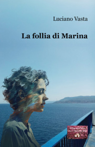 La follia di Marina - Luciano Vasta