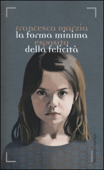 La forma minima della felicità - Francesca Maria Esposito