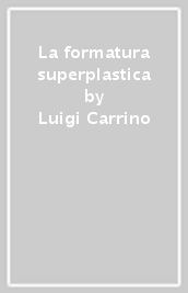 La formatura superplastica