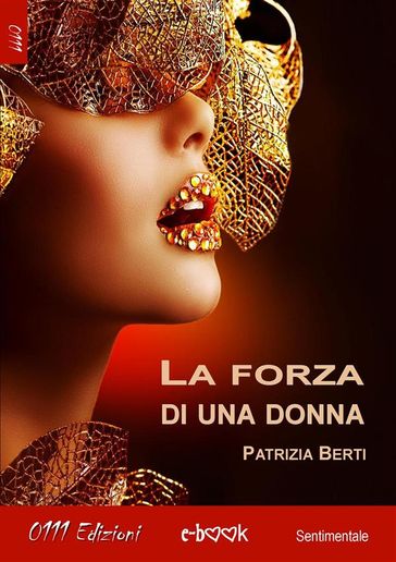 La forza di una donna - Patrizia Berti