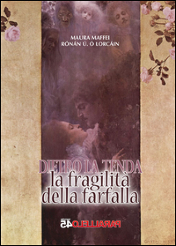 La fragilità della farfalla. Dietro la tenda - Maura Maffei - Ronan U. O Lorcain