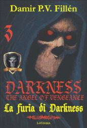 La furia di Darkness. Darkness. The angel of vengeance. Vol. 3