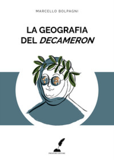 La geografia del Decameron. Luoghi, viaggi e pregiudizi nel capolavoro di Boccaccio. Ediz. per la scuola - Marcello Bolpagni