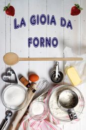 La gioia da forno