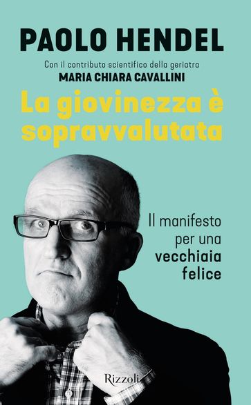 La giovinezza è sopravvalutata - Paolo Hendel