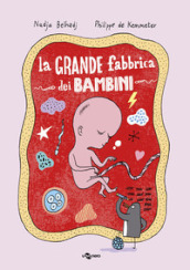 La grande fabbrica dei bambini. Ediz. illustrata