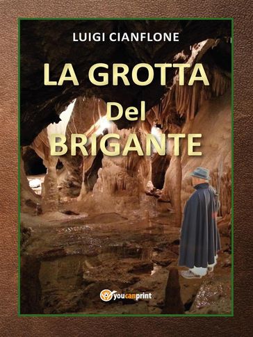 La grotta del brigante - Luigi Cianflone