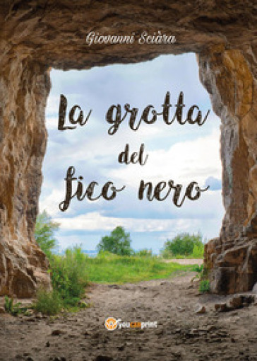 La grotta del fico nero - Giovanni Sciàra