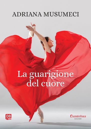 La guarigione del cuore - Adriana Musumeci