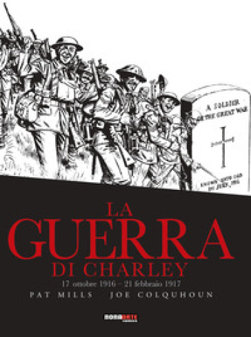 La guerra di Charley. Vol. 3: 17 ottobre 1916-21 febbraio 1917 - Pat Mills - Joe Colquhoun