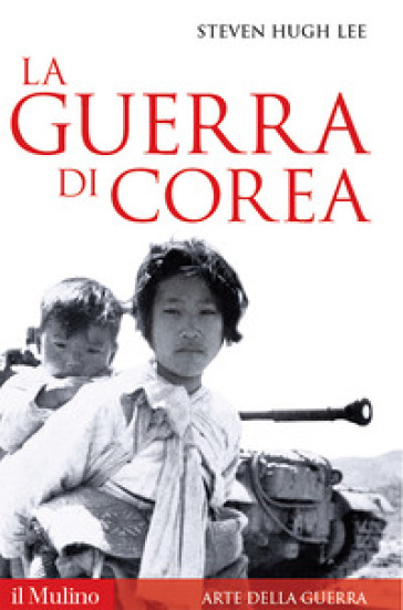 La guerra di Corea - Steven Hugh Lee