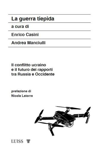 La guerra tiepida - Enrico Casini - Andrea Manciulli - Nicola Latorre