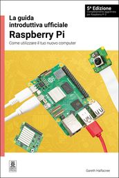 La guida introduttiva ufficiale Raspberry Pi / The official Raspberry Pi beginner s guide