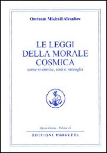 La legge della morale cosmica - Omraam Mikhael Aivanhov