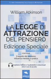 La legge di attrazione del pensiero. Con Il segreto del successo e Influenza mentale in pratica. Ediz. speciale. Con aggiornamento online. Con e-book