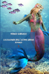 La leggenda dell ultima sirena