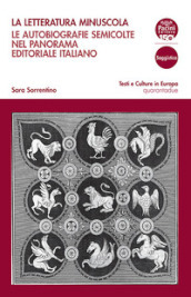 La letteratura minuscola. Le autobiografie semicolte nel panorama editoriale italiano