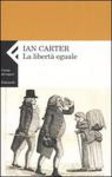 La libertà eguale - Ian Carter