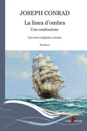 La linea d'ombra. Una confessione. Testo originale a fronte - Joseph Conrad