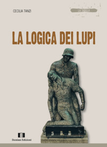 La logica dei lupi - Cecilia Tanzi