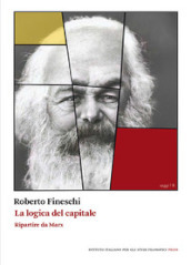 La logica del capitale. Ripartire da Marx