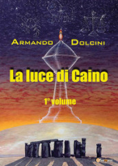 La luce di Caino. Vol. 1