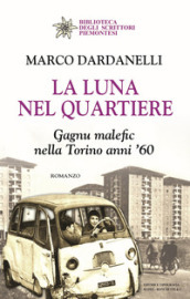 La luna nel quartiere. Gagnu malefic nella Torino anni  60