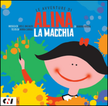 La macchia. Le avventure di Alina. Ediz. illustrata. Con CD-Audio - Marina Rivera